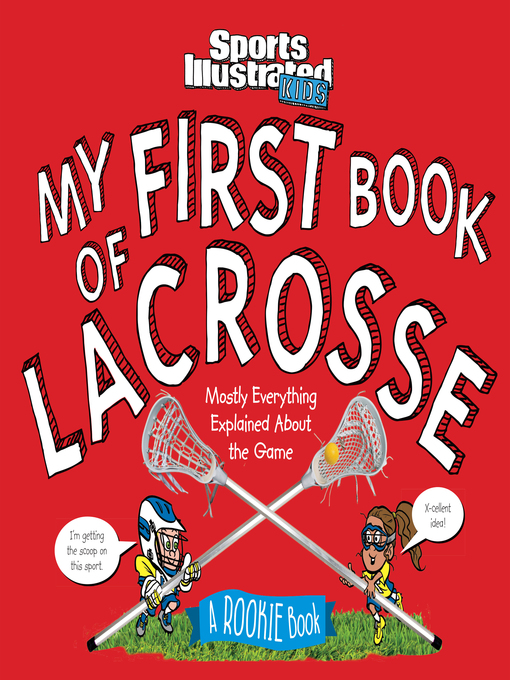Title details for My First Book of Lacrosse by The Editors of Sports Illustrated Kids - Available